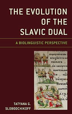 Evolution Of The Slavic Dual: A Biolinguistic Perspective-..