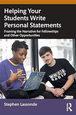 Helping Your Students Write Personal Statements: Framing The Narrative For Fellowships And Other Opportunities-..