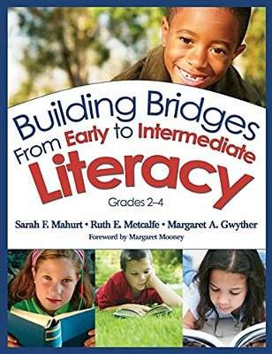 Building Bridges From Early To Intermediate Literacy, Grades 2-4-..