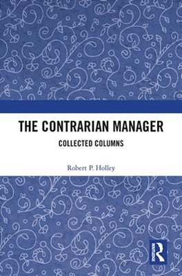 The Contrarian Manager: Collected Columns-..