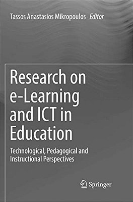 Research On E-Learning And Ict In Education: Technological, Pedagogical And Instructional Perspectives-..