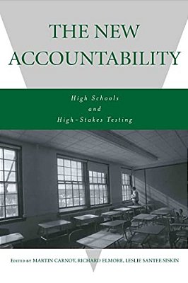 The New Accountability: High Schools And High-Stakes Testing-..