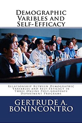 Demographic Varibles And Self-Efficacy: Relationship Between Demographic Variables And Self-Efficacy In Three Online Post-Graduate Department Programs-..