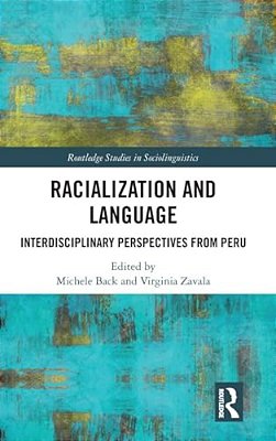 Racialization And Language: Interdisciplinary Perspectives From Perú-..