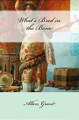 What's Bred In The Bone-..