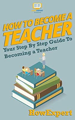 How To Become A Teacher: Your-Step-by-step Guide To Becoming A Teacher-..