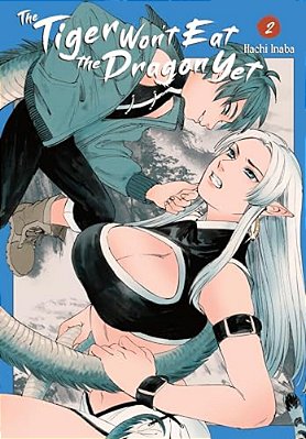 The Tiger Won't Eat The Dragon Yet, Vol. 2: Volume 2-..