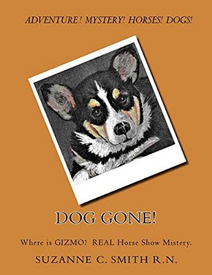 Dog Gone!: Where Is Gizmo? The Horse Show True Mistery. -..