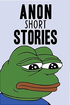 Anon Short Stories: Random Posts From The Internet-..