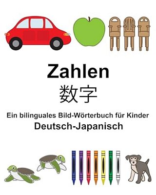 Deutsch-Japanisch Zahlen Ein Bilinguales Bild-Wörterbuch Für Kinder-..