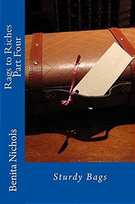 Rags To Riches Part Four: Sturdy Bags-..