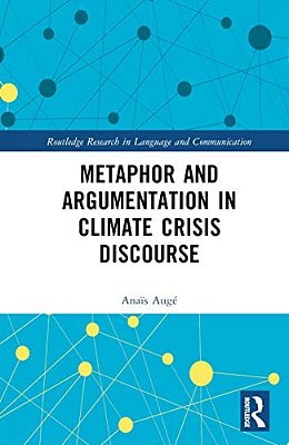 Metaphor And Argumentation In Climate Crisis Discourse-..