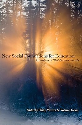 New Social Foundations For Education: Education In 'Post Secular' Society-..