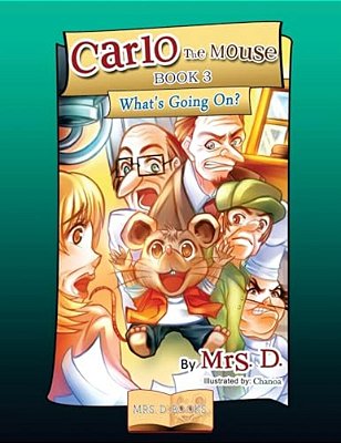 Carlo The Mouse, Book 3: What's Going On?-..