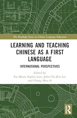 Learning And Teaching Chinese As A First Language: International Perspectives-..