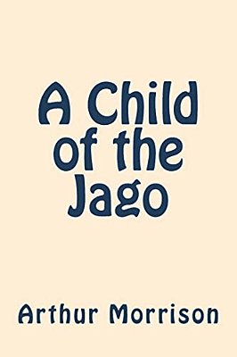 A Child Of The Jago-..