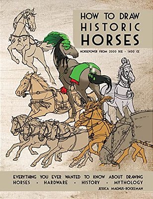 How To Draw Historic Horses: Everything You Ever Wanted To Know About Drawing Horses - Hardware - History - Mythology-..