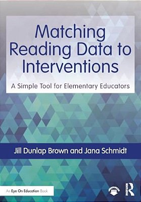 Matching Reading Data To Interventions: A Simple Tool For Elementary Educators-..
