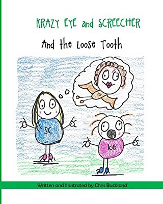 Krazy Eye, Screecher And The Loose Tooth: A Krazy Eye Story-..
