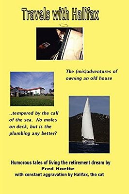Travels With Halifax: Humorous Tales Of Living The Retirement Dream In Far Away Places-..