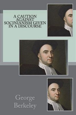 A Caution Against Socinianism Given In A Discourse-..