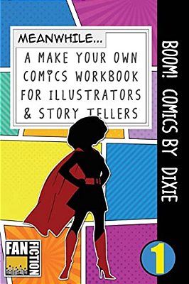 Boom! Comics By Dixie: A What Happens Next Comic Book For Budding Illustrators And Story Tellers-..