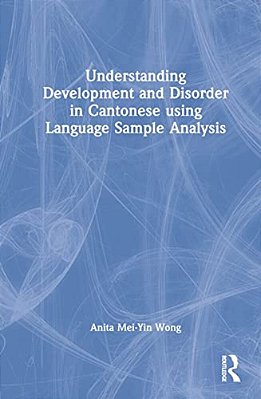 Understanding Development And Disorder In Cantonese Using Language Sample Analysis-..