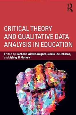 Critical Theory And Qualitative Data Analysis In Education-..