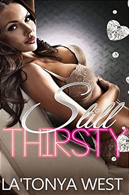 Still Thirsty (An Urban Novella)-..