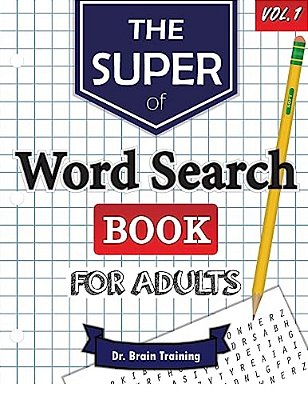 The Super Word Search Book For Adults: Brain Training With The Best Word Search Puzzles Books-..