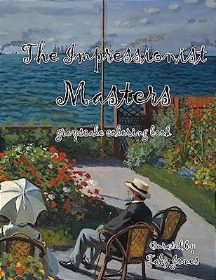 The Impressionist Masters Grayscale Coloring Book-..