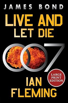 Live And Let Die: A James Bond Novel-..