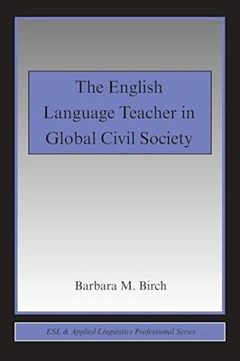 The English Language Teacher In Global Civil Society-..