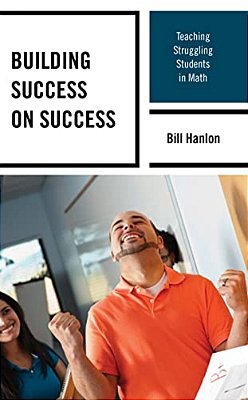 Building Success On Success: Teaching Struggling Students In Math-..