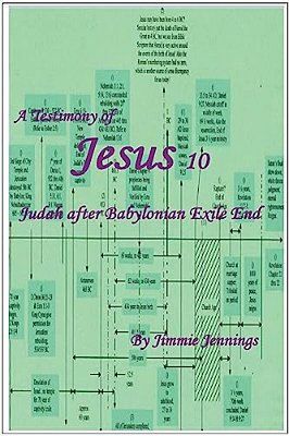 A Testimony Of Jesus 10: Judah After Babylonian Exile End-..