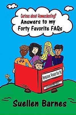 Curious About Homeschooling? Answers To My Forty Favorite Faqs-..