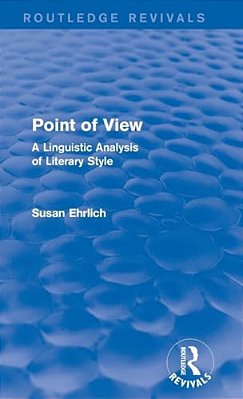Point Of View (Routledge Revivals): A Linguistic Analysis Of Literary Style-..