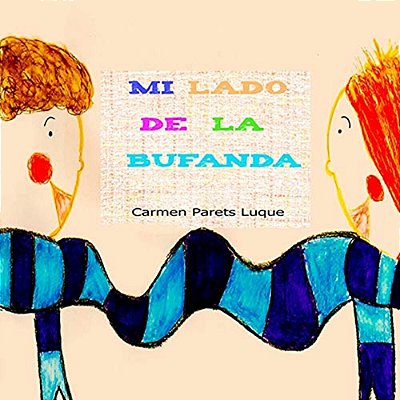 Mi Lado De La Bufanda: Cuento Infantil Sobre La Amistad-..