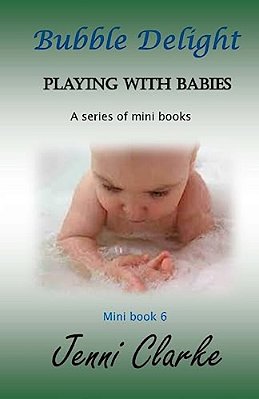 Playing With Babies Mini Book 6: Bubble Delight-..