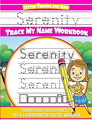 Serenity Letter Tracing For Kids Trace My Name Workbook: Tracing Books For Kids Ages 3 - 5 Pre-k & Kindergarten Practice Workbook-..