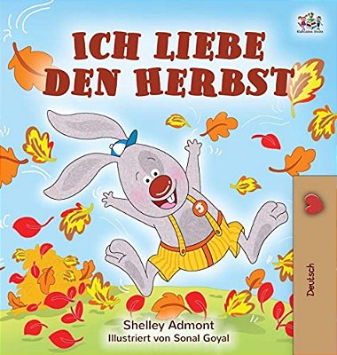 Ich Liebe Den Herbst: I Love Autumn (German Edition)-..