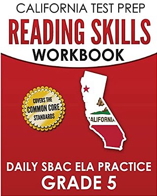 California Test Prep Reading Skills Workbook Daily Sbac Ela Practice Grade 5: Preparation For The Smarter Balanced Assessments-..