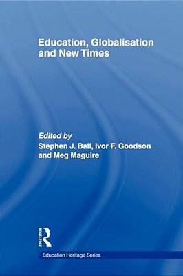 Education, Globalisation And New Times: 21 Years Of The Journal Of Education Policy-..