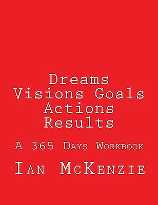 Dreams Visions Goals Actions Results: A 365 Days Workbook-..