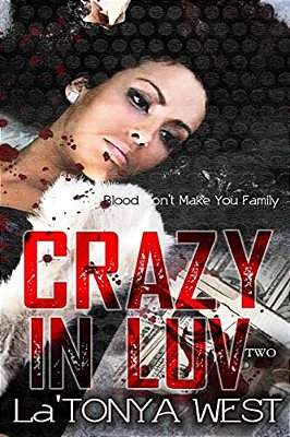 Crazy In Luv 2: Blood Don't Make You Family-..