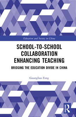 School-To-school Collaboration Enhancing Teaching: Bridging The Education Divide In China-..