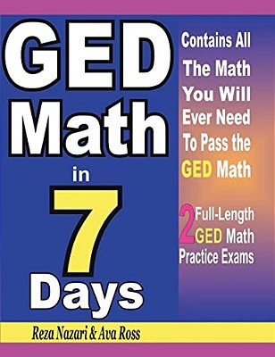 Ged Math In 7 Days: Step-By-step Guide To Preparing For The Ged Math Test Quickly-..