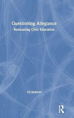 Questioning Allegiance: Resituating Civic Education-..