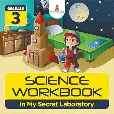 Grade 3 Science Workbook: In My Secret Laboratory (Science Books)-..