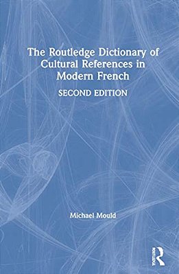 The Routledge Dictionary Of Cultural References In Modern French-..
